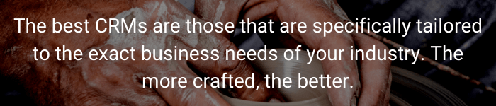 Industry crafted CRMs Industry crafted CRMs