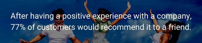 Positive Experience Recommendations Positive experience customer recommendation